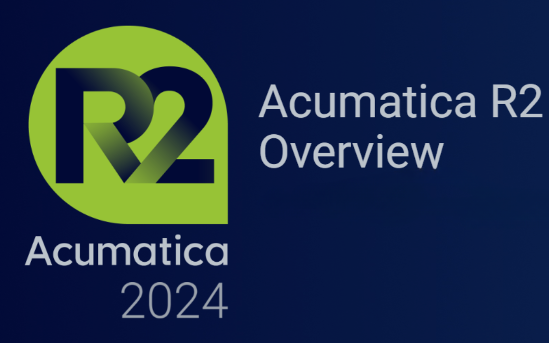 Unlock New Possibilities with Acumatica 2024 R2: What’s New & Why It Matters